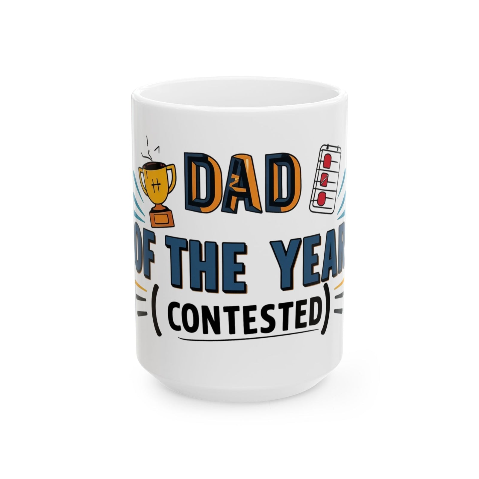 Humorous Dad Mug - "Dad of the Year (Contested)"